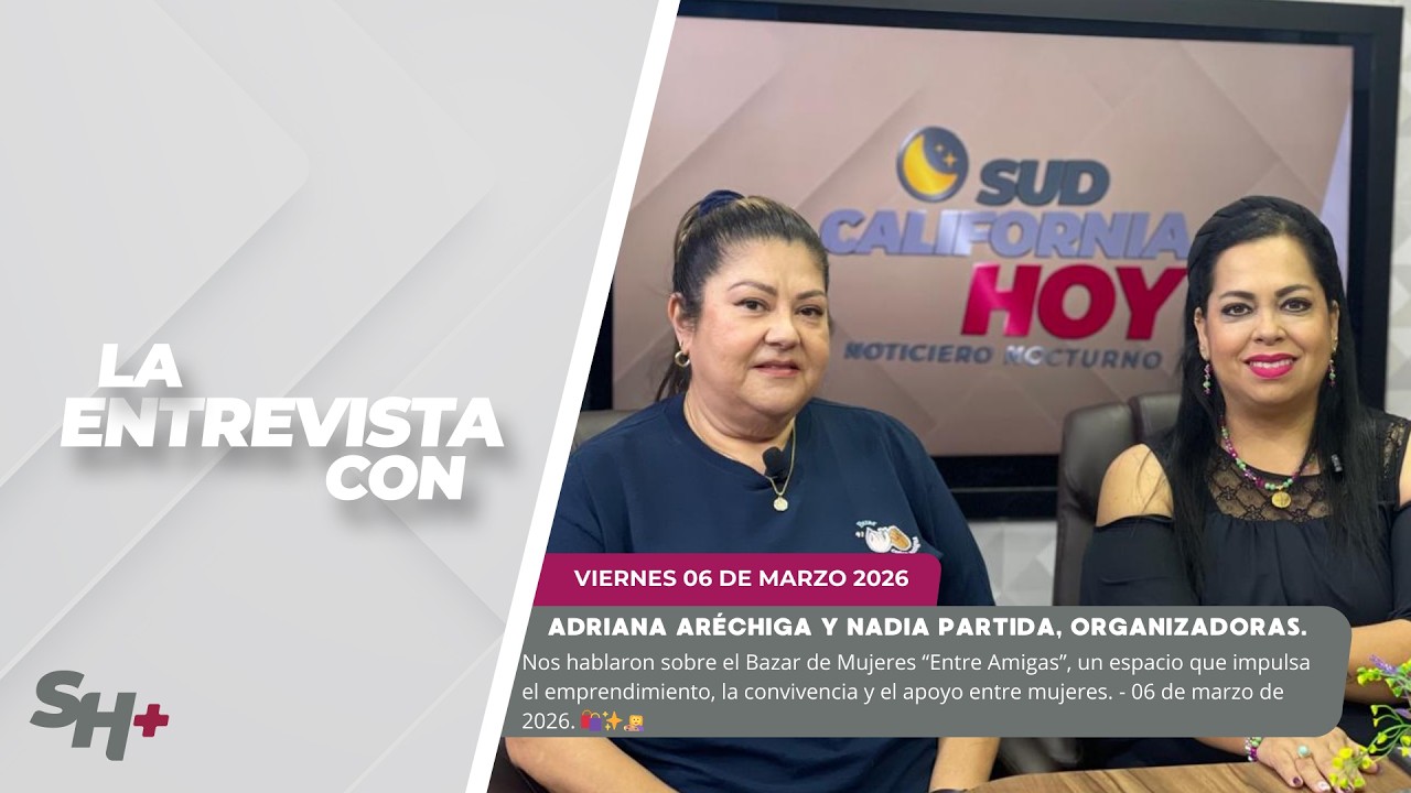 La Entrevista con Adriana Aréchiga y Nadia Partida, organizadoras.  06 de marzo de 2026. 🛍️✨👩‍🎨