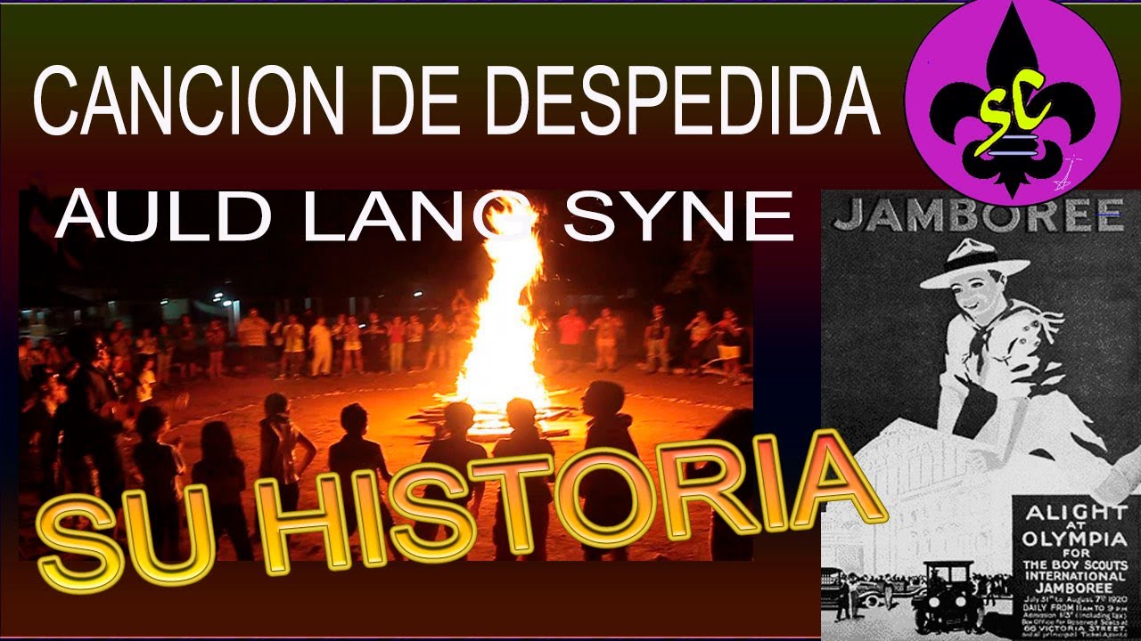 CANCION DE DESPEDIDA - Auld lang syne - La historia