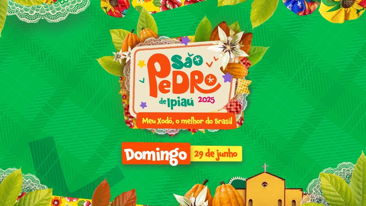 SÃO PEDRO DE IPIAÚ 2025 | (29/06/2025)