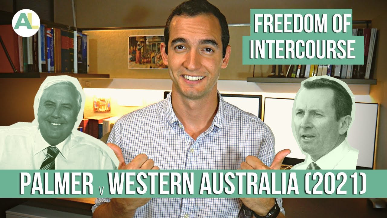PALMER v WESTERN AUSTRALIA (2021): Border Closures and the Freedom of INTERCOURSE | AUSSIE LAW