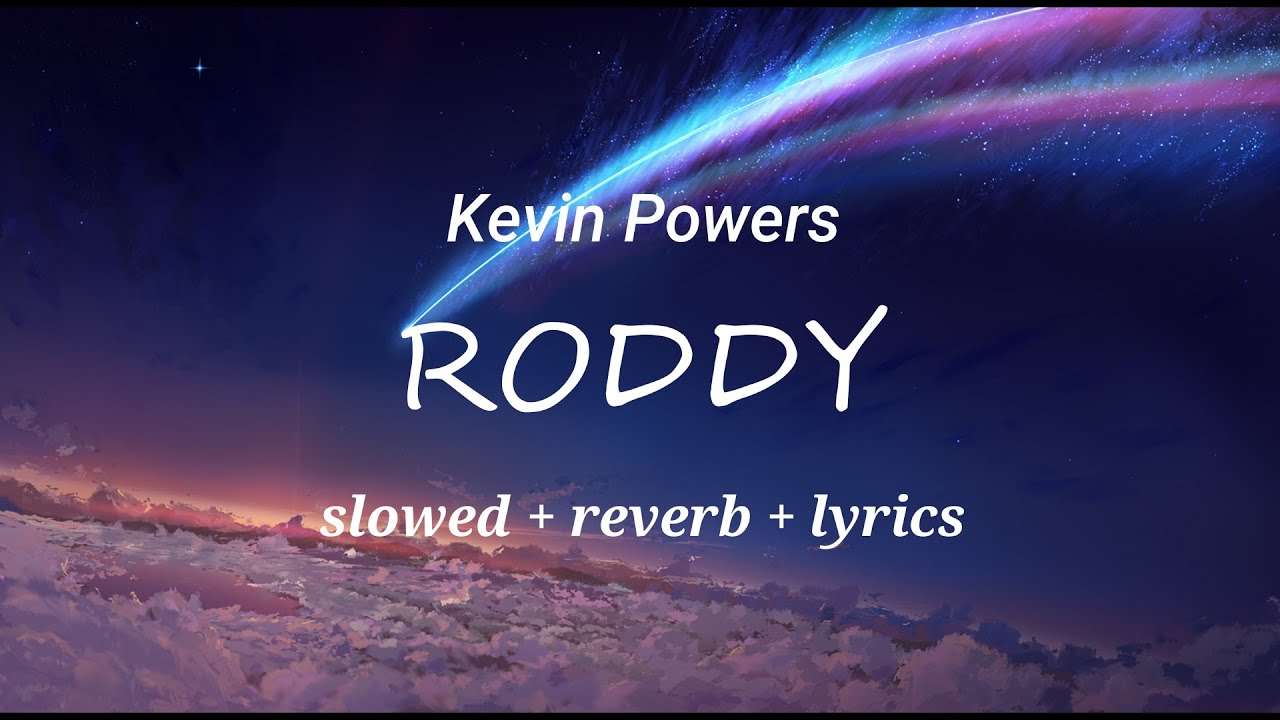 Kevin Powers - roddy ( slowed + reverb + lyrics )