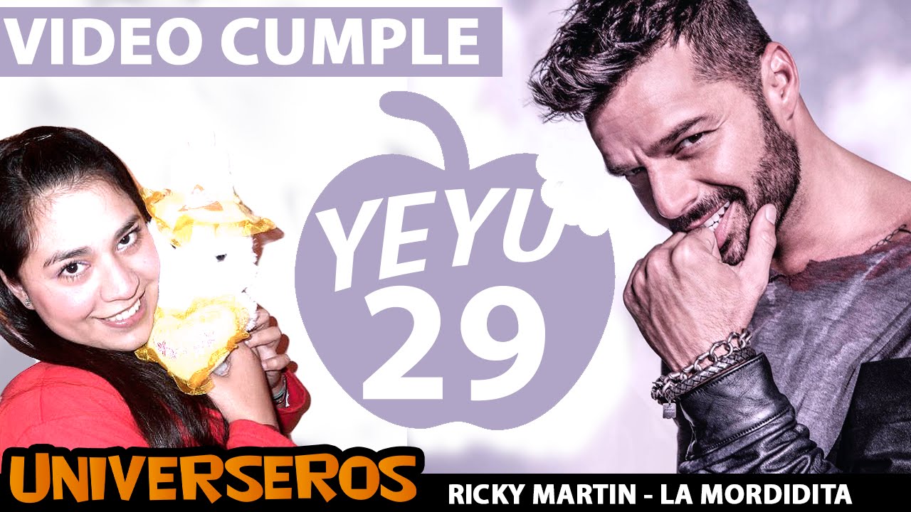 La mordidita - Ricky Martin - Cumple 29 Yeyu - Universeros