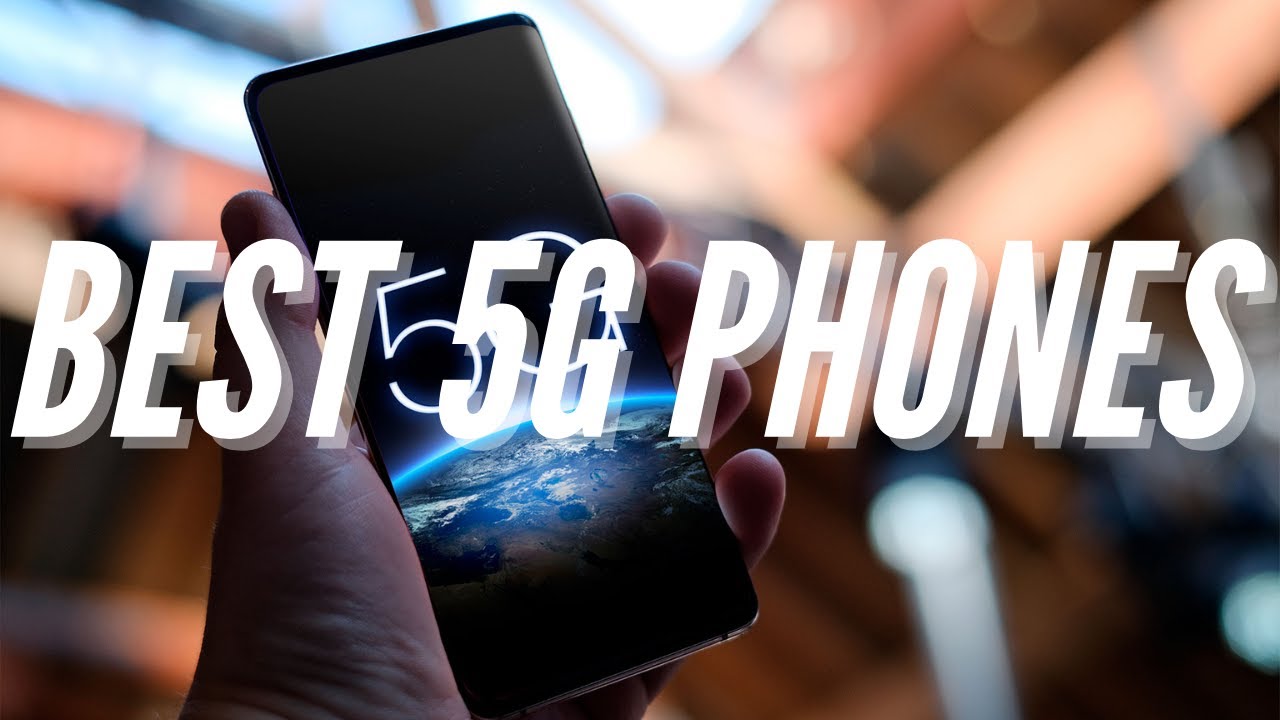 Best 5G Phones for 2021 - Top 5 Picks
