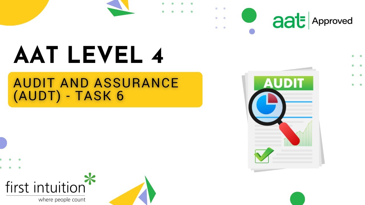 AAT Q2022 Level 4 Audit and Assurance (AUDT) - Task 6 - First Intuition