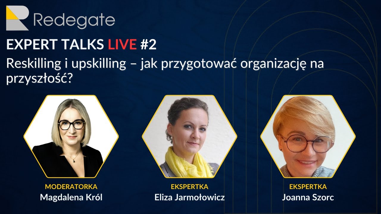 Expert Talks Live: Reskilling i upskilling - jak przygotować organizację na przyszłość?