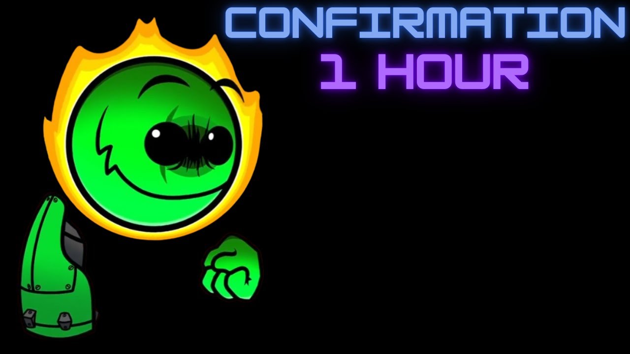 Confirmation (1 Hour) (FNF VS FIRE IN THE HOLE)