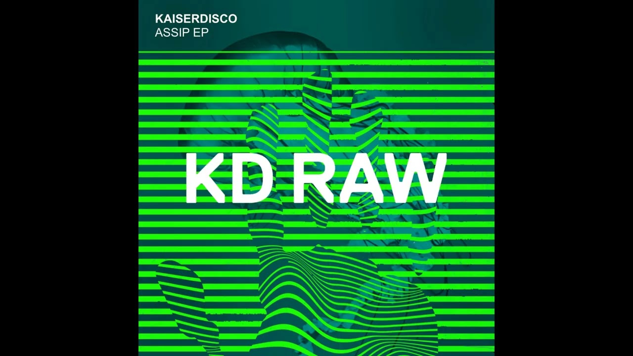 Kaiserdisco - ASSIP (Original Mix)