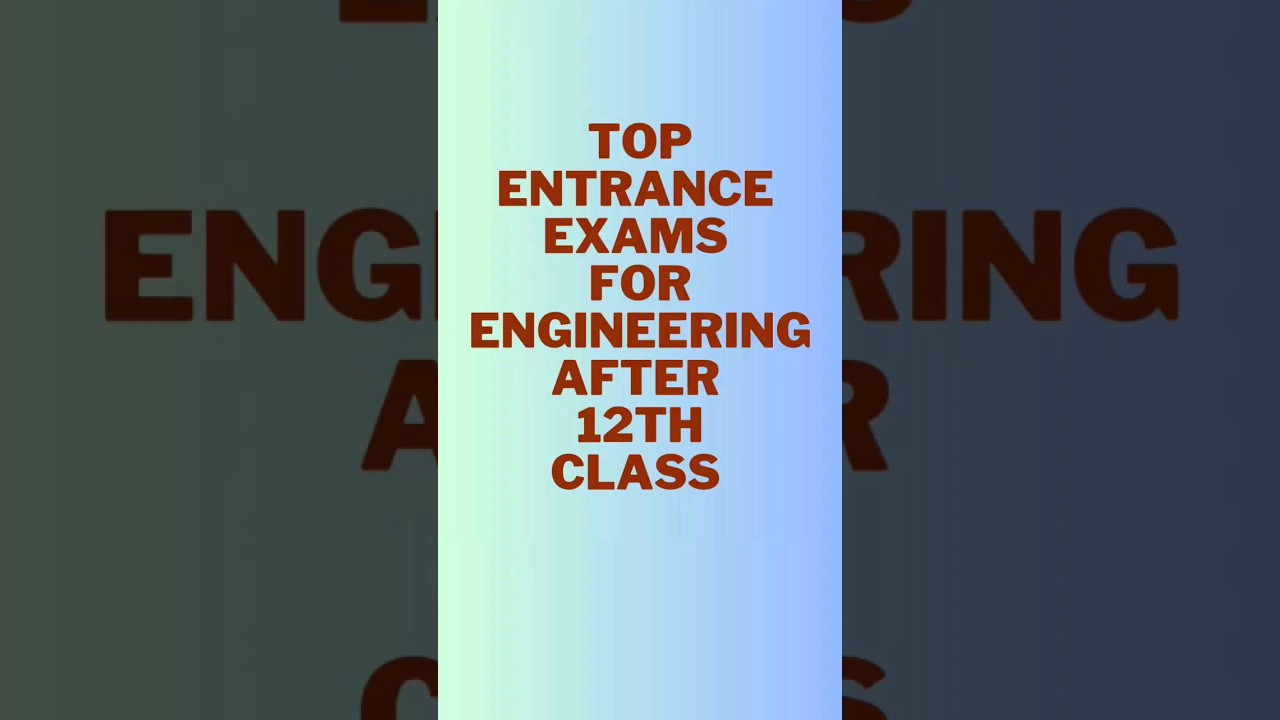 Top Entrance Exams to pursue Engineering after 12th Class #dreamjobs #engineering #entrance