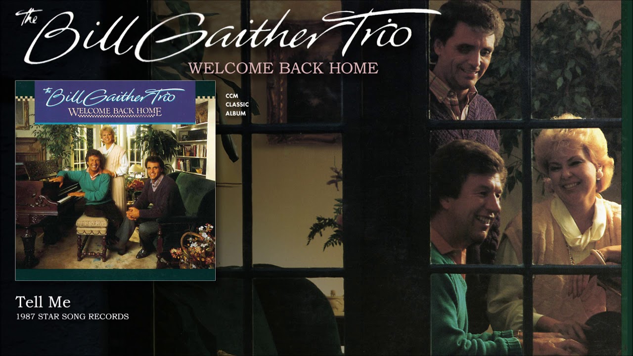 Bill Gaither Trio - Tell Me