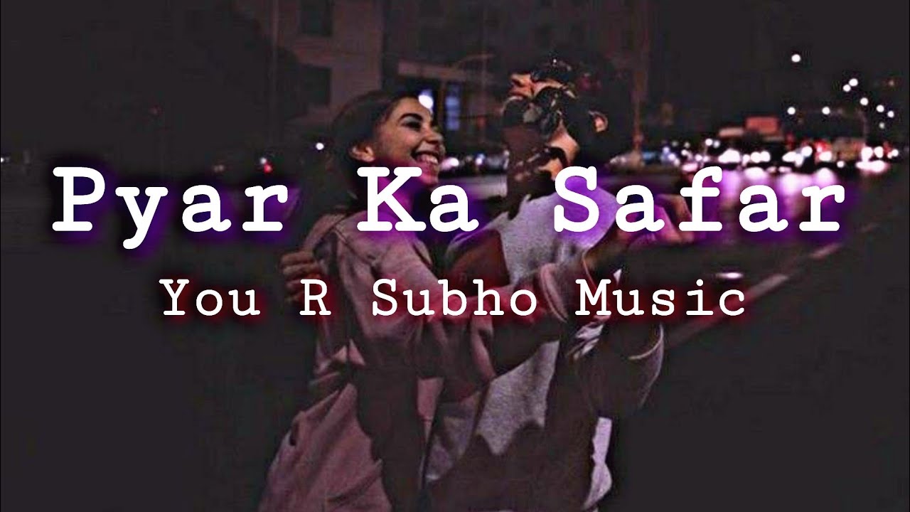 Pyar Ka Safar || You R Subho Music #song #status #trending #viral #subscribe #hindisong