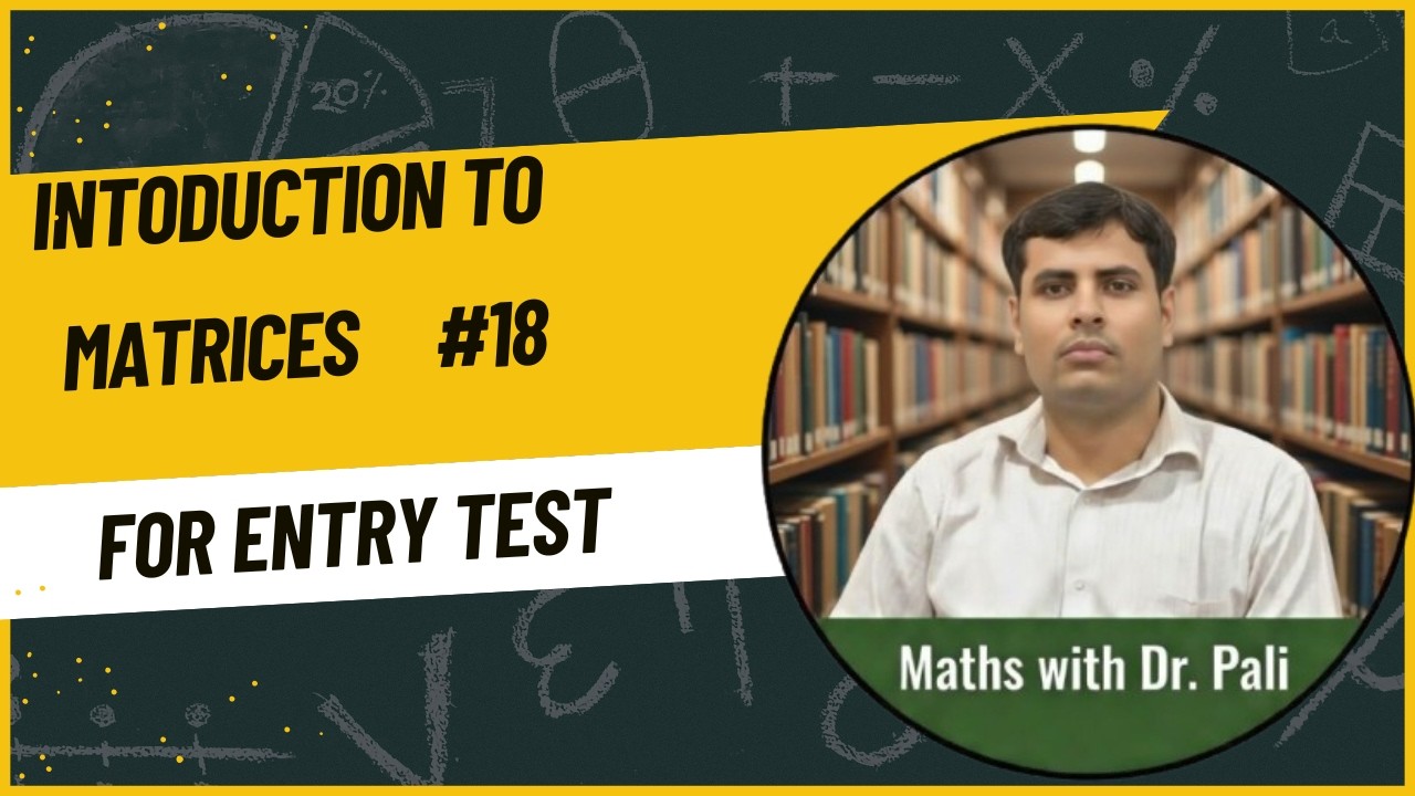 Introduction to Matrices for Entry Test 