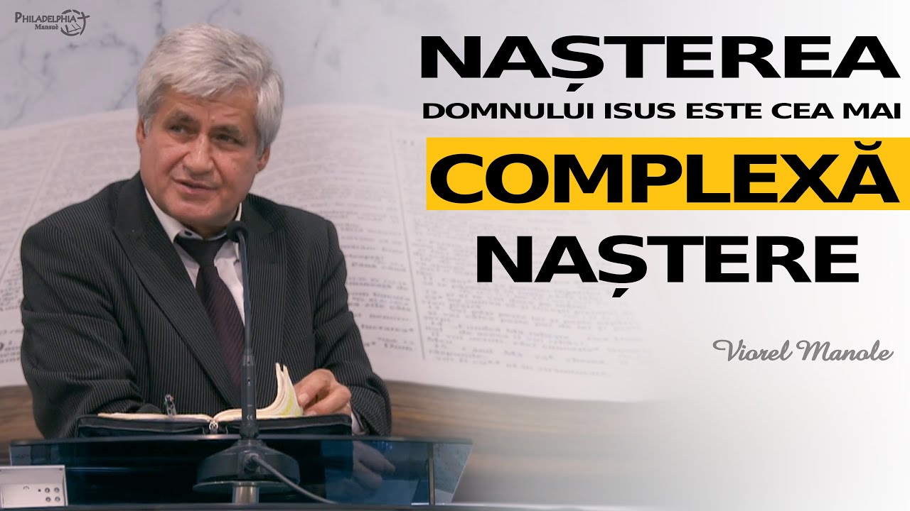 Viorel Manole || Nașterea Domnului Isus este cea mai COMPLEXĂ naștere din toată istoria omenirii