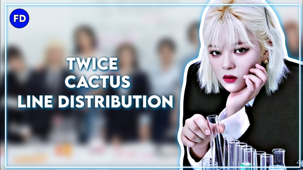 CACTUS - TWICE - LINE DISTRIBUTION - FORMULA OF LOVE