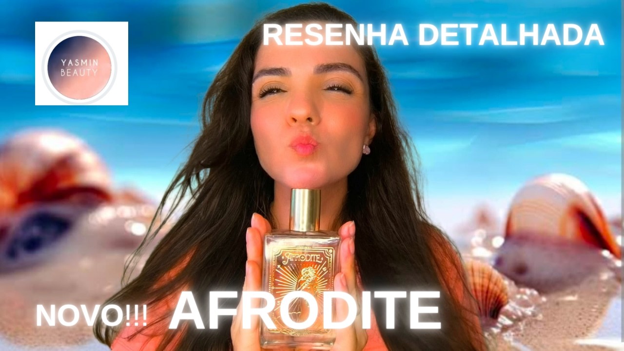 NÃO DECEPCIONA!!!  ANÁLISE DO PERFUME DE YASMIN BEAUTY À LUZ DO ARQUÉTIPO DA AFRODITE.