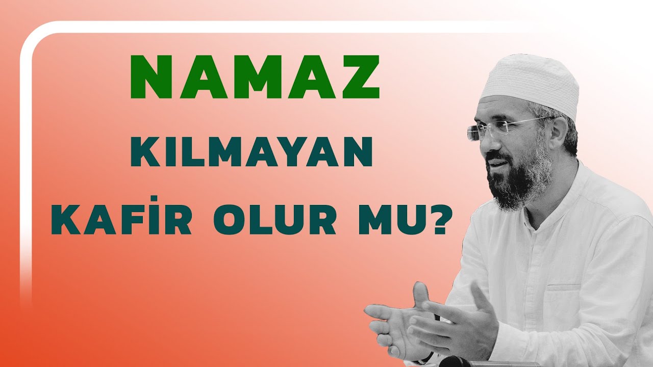Namaz Kılmayan Kafir Olur mu?