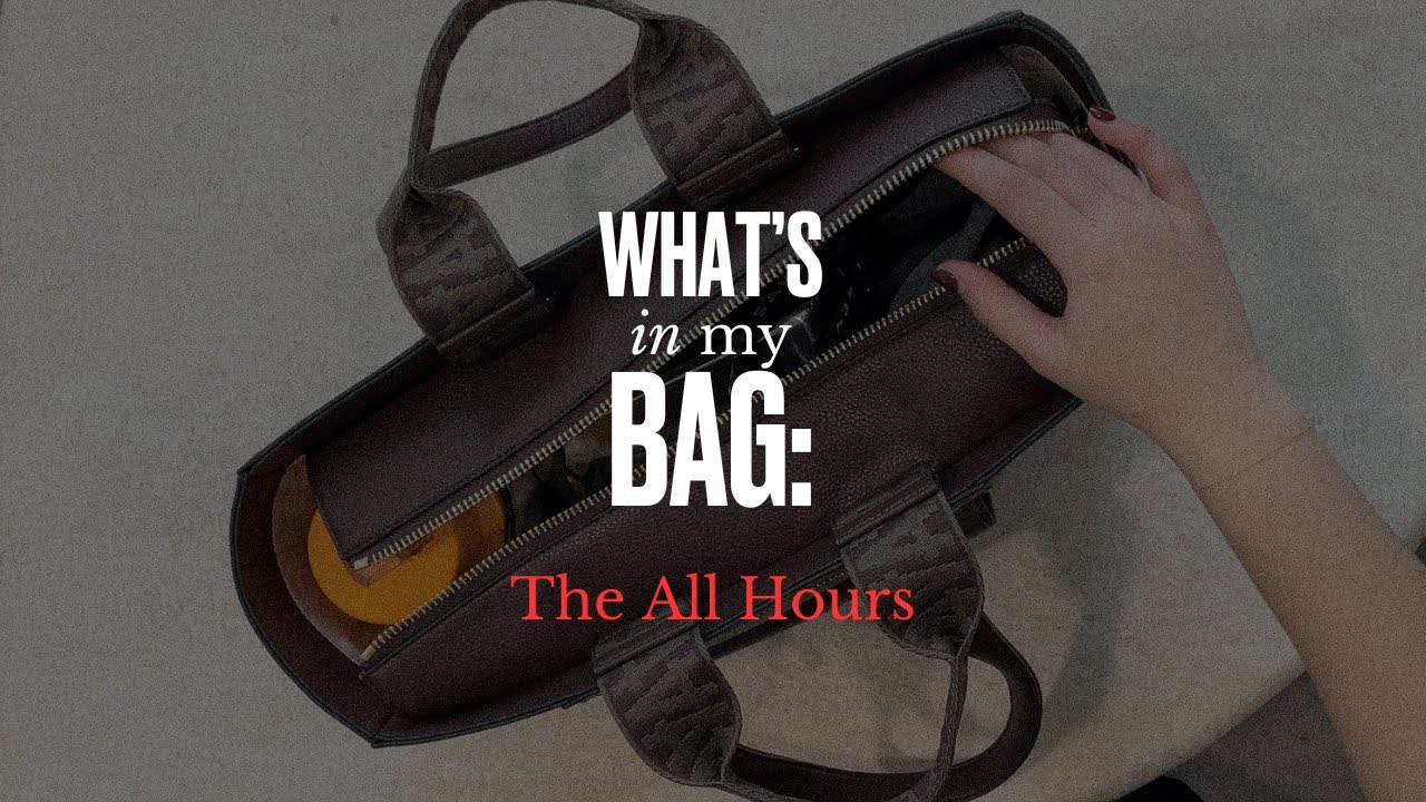 What's In My Bag, featuring The All Hours Tote