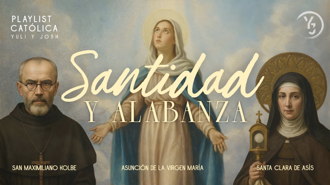 MÚSICA CATÓLICA | YULI Y JOSH - Adoración - Virgen María - Santa Clara de Asís - San Maximiliano K.