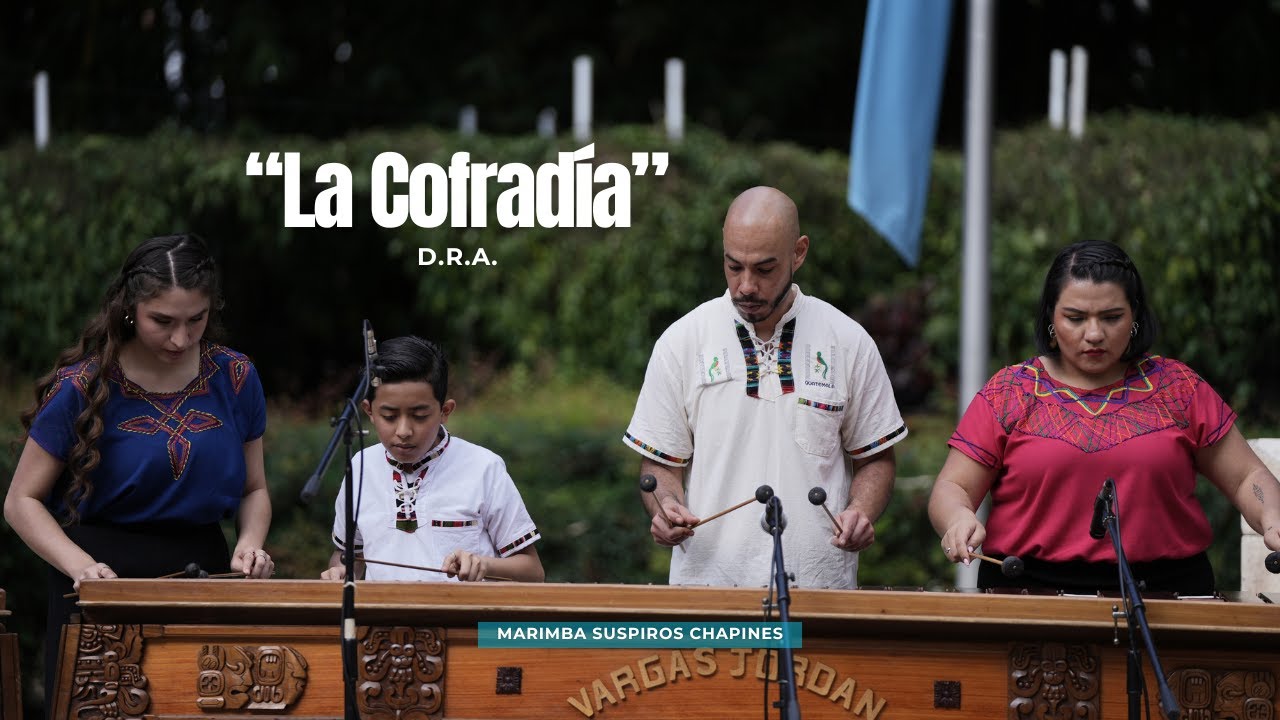 “LA COFRADÍA” | MARIMBA SUSPIROS CHAPINES | GUATEMALA