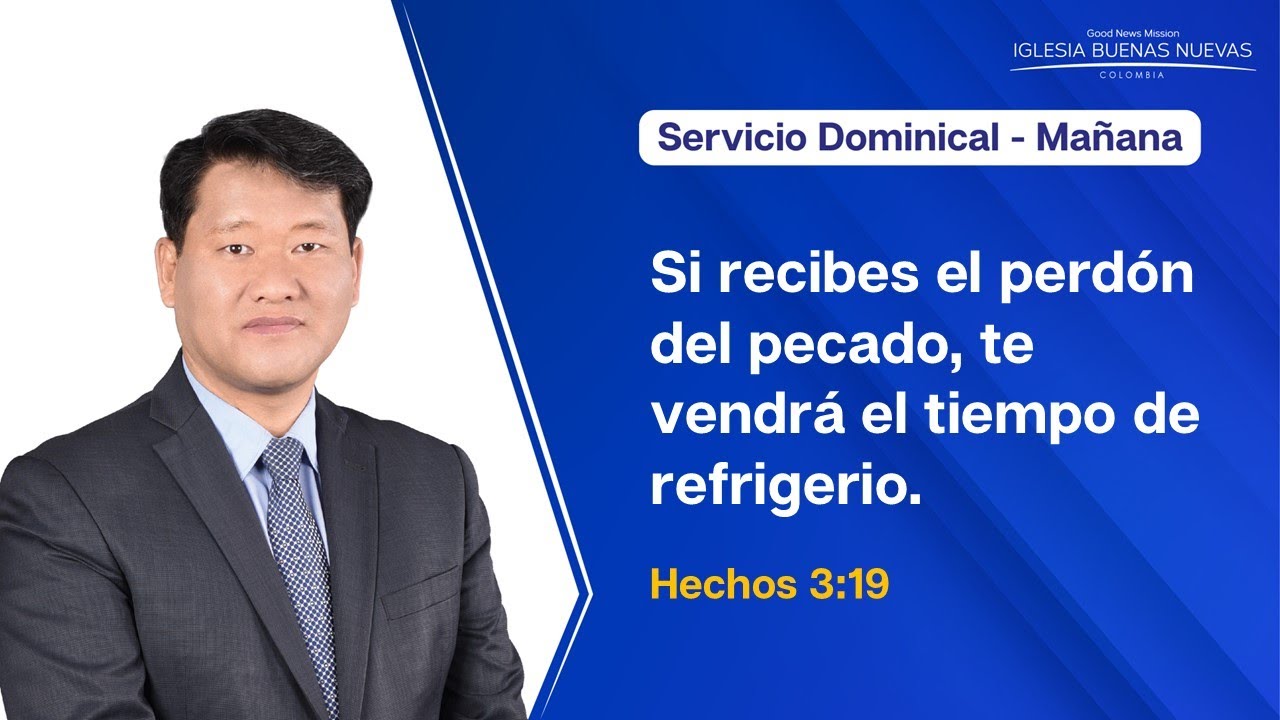 23.11.2025 l Si recibes el perdón del pecado, te vendrá el tiempo de refrigerio.  l Hechos 3:19