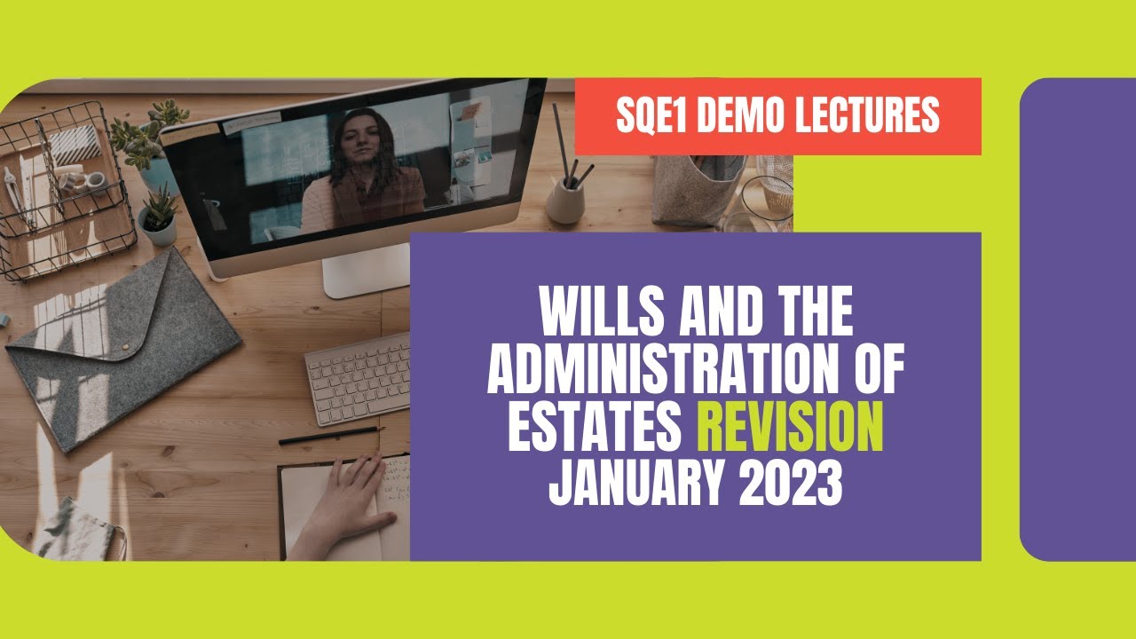 Wills and the Administration of Estates Revision | January 2023 | Academy of Smart Lawyers