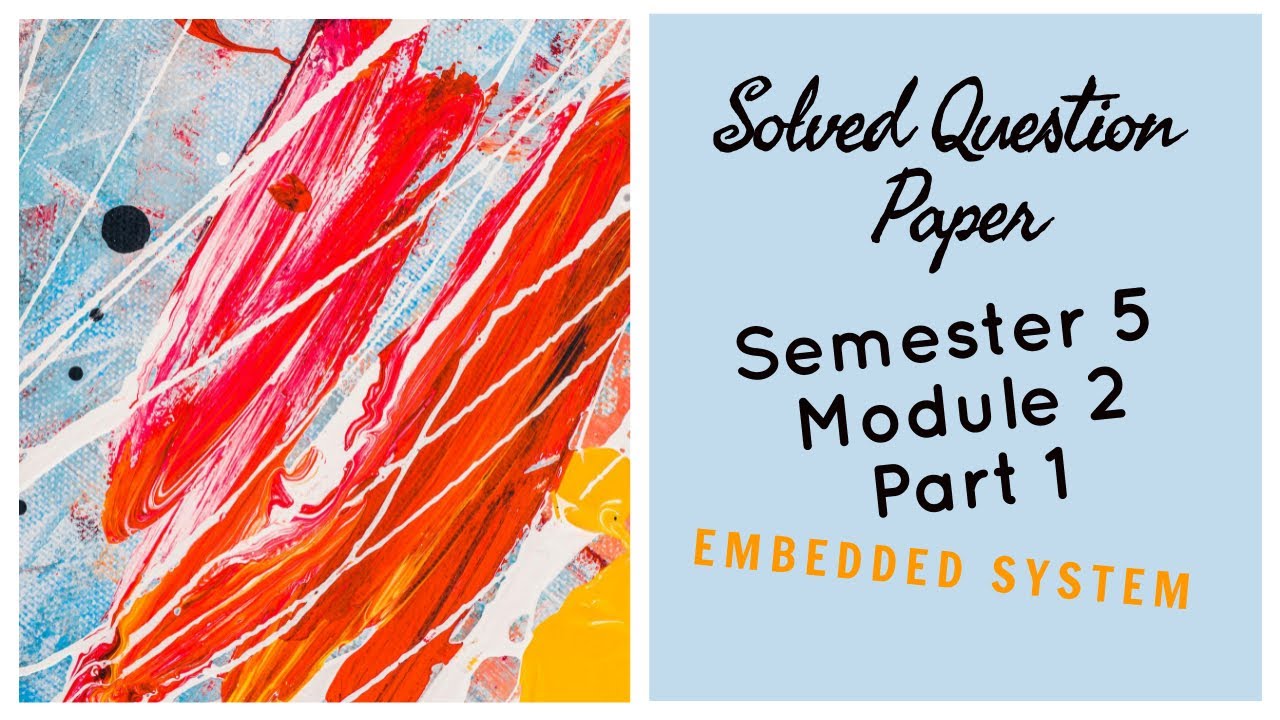 Solved Question paper Semester 5, Module 2, Part 1 - E&C (Embedded System : 5041)
