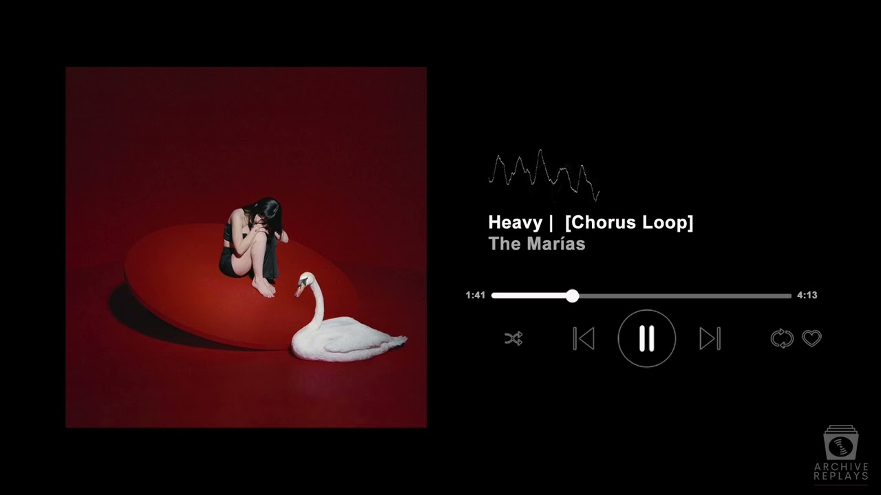 Heavy - The Mar&iacute;as [Chorus Loop / Best Part] | (10 minutes)