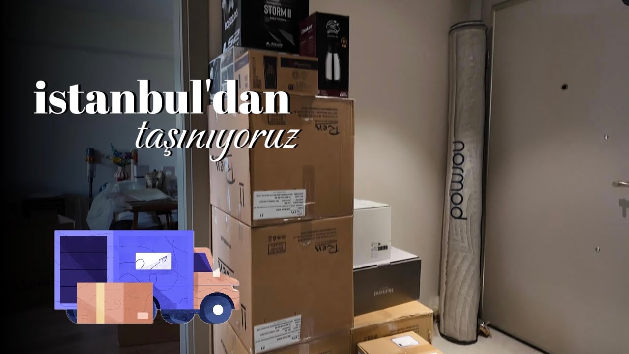 İstanbul'dan Taşınıyoruzz 🚚