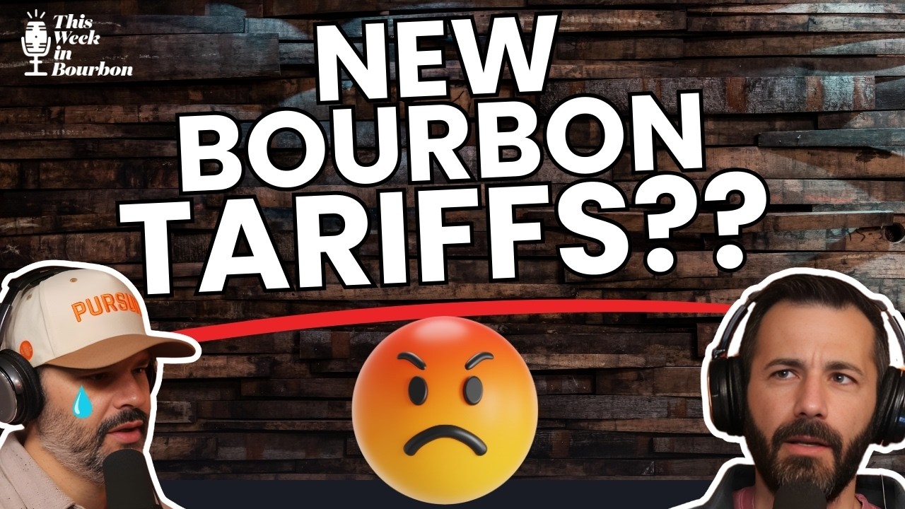 TWiB: Trump’s New 15% Whiskey Tariff