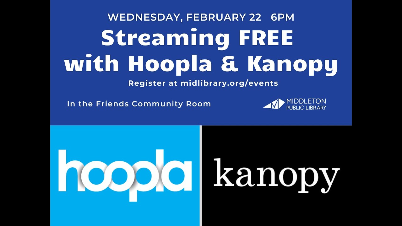 Streaming FREE with Hoopla & Kanopy