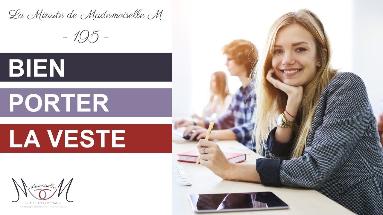 Comment bien porter la veste ? La Minute de Mademoiselle M195