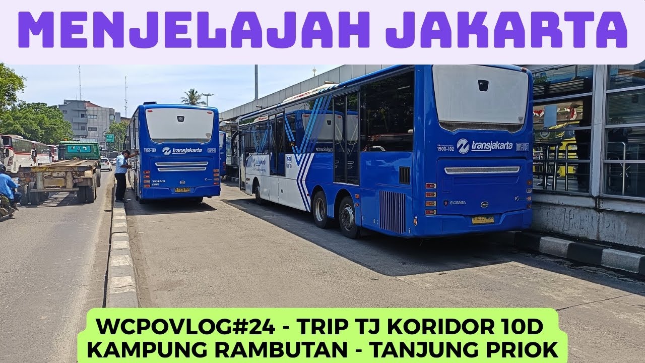 WCPOVlog#24 | FULL TRIP TRANSJAKARTA KORIDOR 10D KAMPUNG RAMBUTAN - TANJUNG PRIUK | AKHIRNYA SUKSES