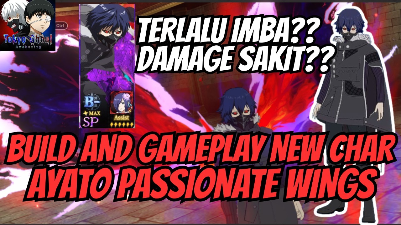 REVIEW GAMEPLAY AYATO PASSIONATE WINGS, TERLALU IMBA BANGET INI KARAKTER!! TOKYO GHOUL AWAKENING