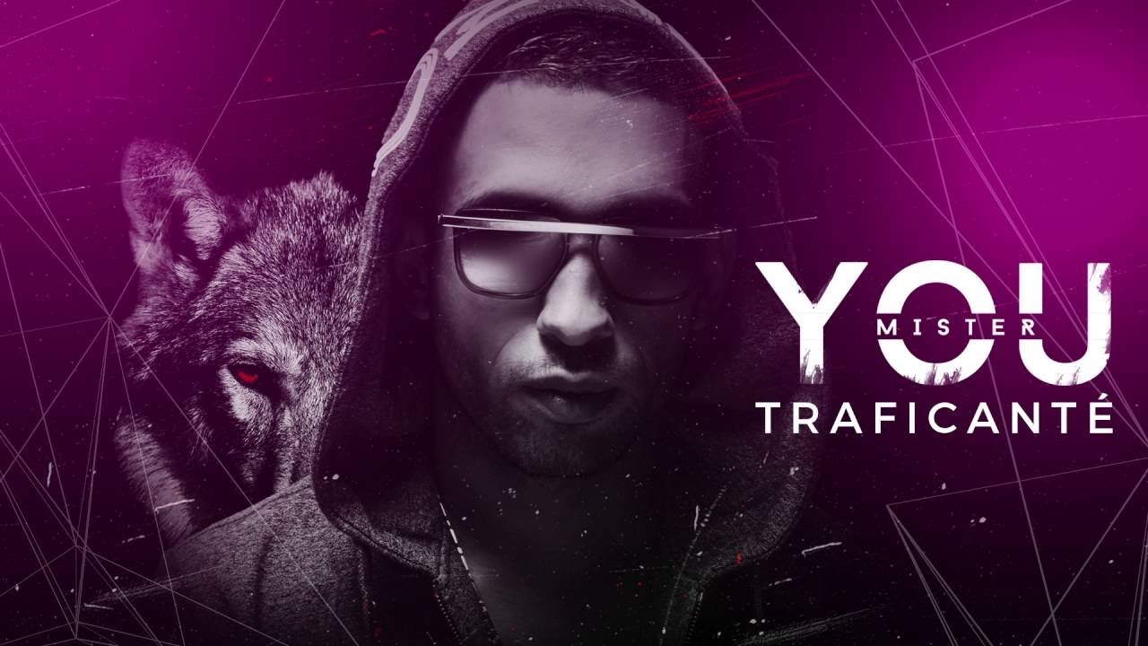 Mister You - Traficant&eacute; (Audio)