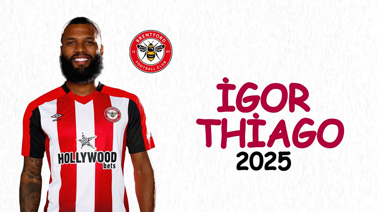 İgor Thiago | Skills & Goals | Brentford | 2025