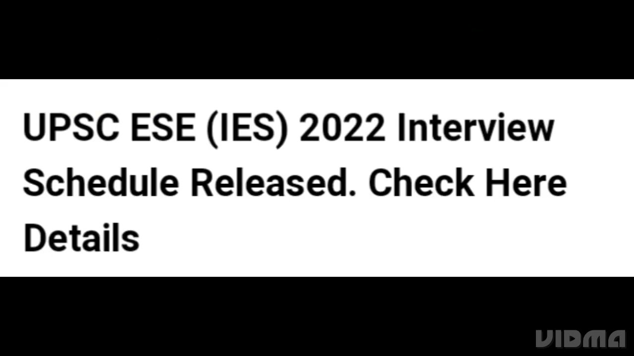 UPSC ESE IES 2022 INTERVIEWS SCHEDULE RELEASED, CHECK DETAILED,LATEST NEWS UPSC ESE EXAM RESULT DATE