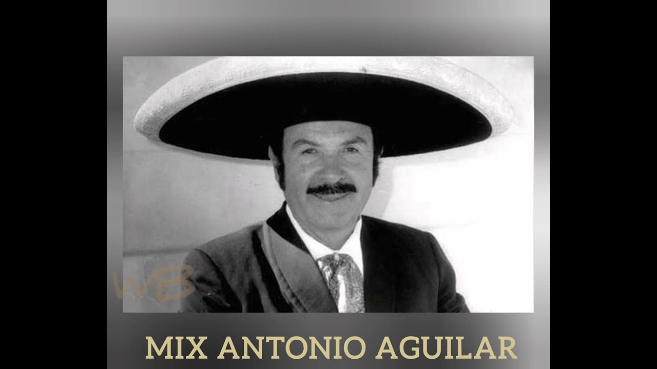 Mix Ranchera, Antonio Aguilar