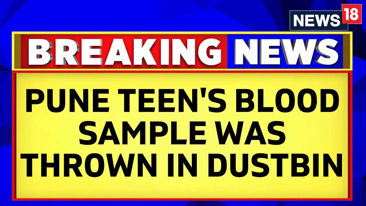 Pune Police Arrests Another Accused In The Case For Allegedly Manipulating The Blood Sample | News18