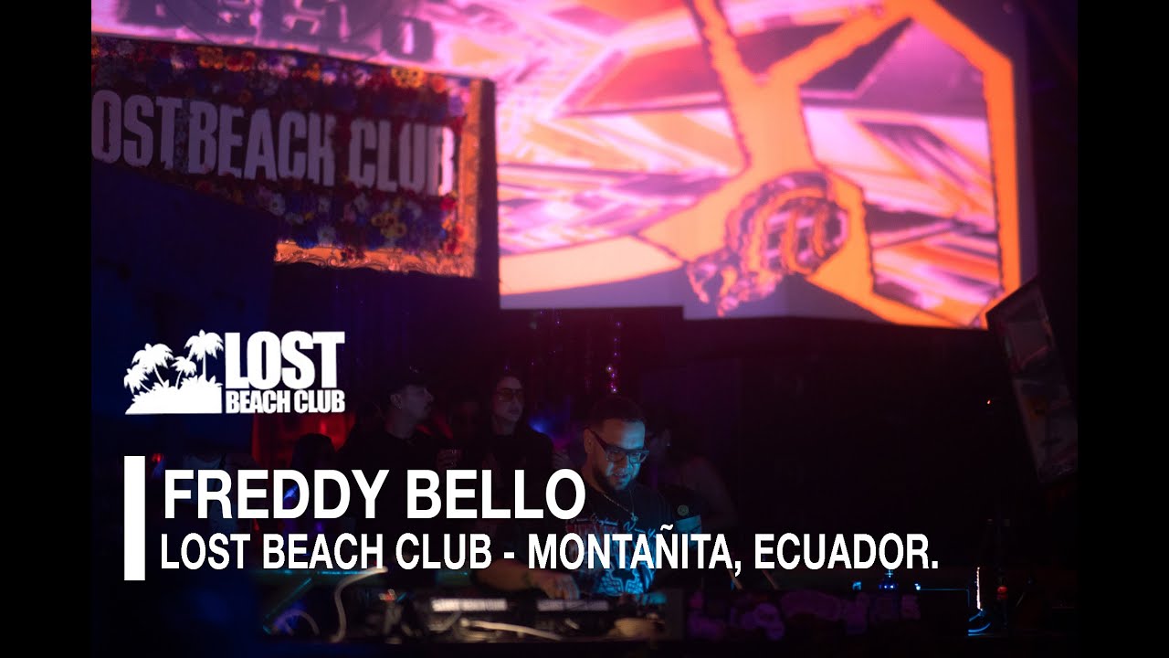 FREDDY BELLO @ LOST BEACH CLUB - MONTAÑITA, ECUADOR. VIDEO SET