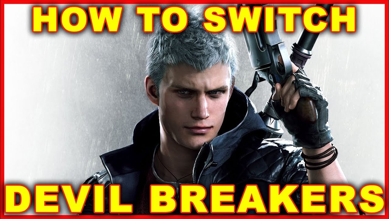 Devil May Cry 5: как переключать Devil Breakers (Nero)