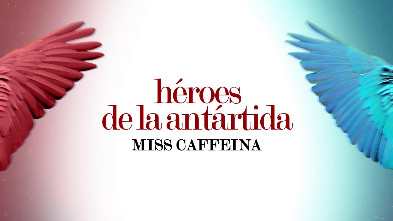 Miss Caffeina - Héroes de la Antártida (Descanso Dominical - Tributo a  Mecano)