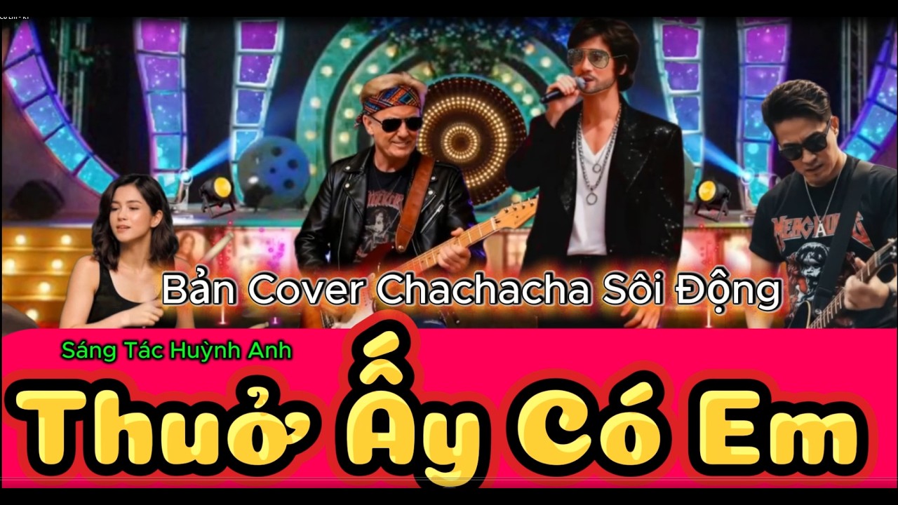 Thuở Ấy Có Em  - Bản Cover Chachacha Mới Lạ .