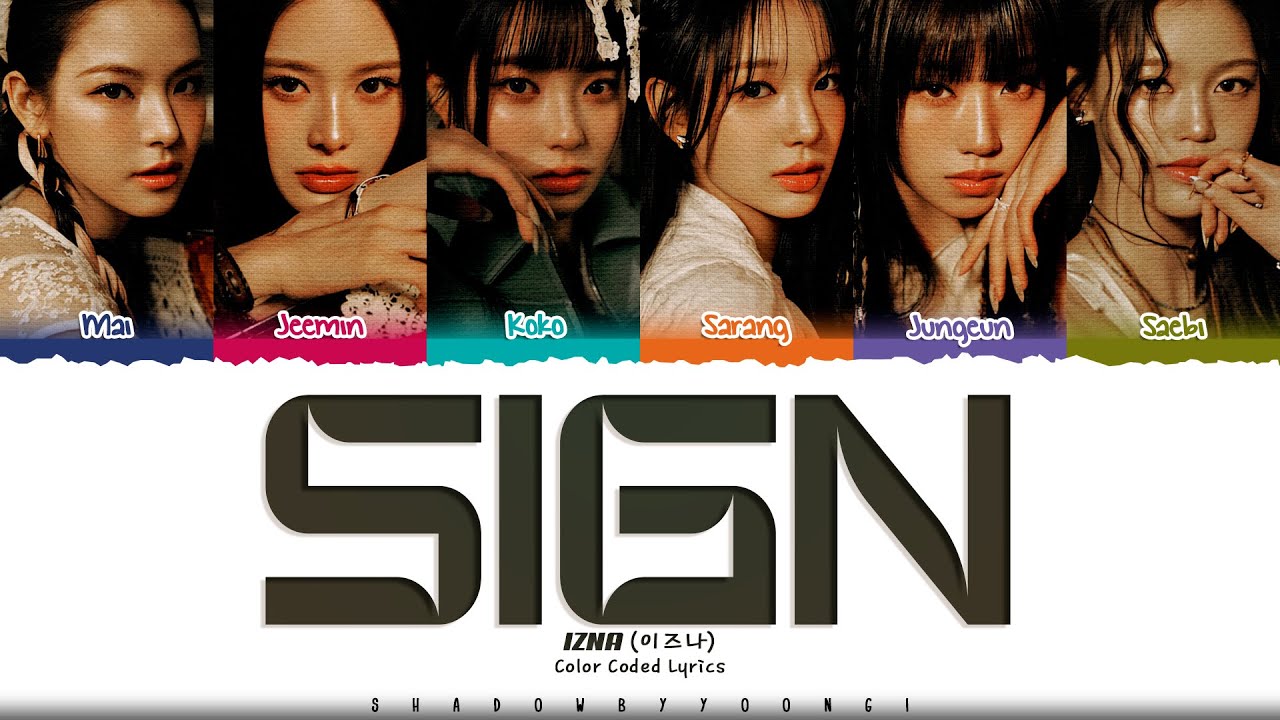 izna 'SIGN' Lyrics (이즈나 SIGN 가사) [Color Coded Han_Rom_Eng] | ShadowByYoongi