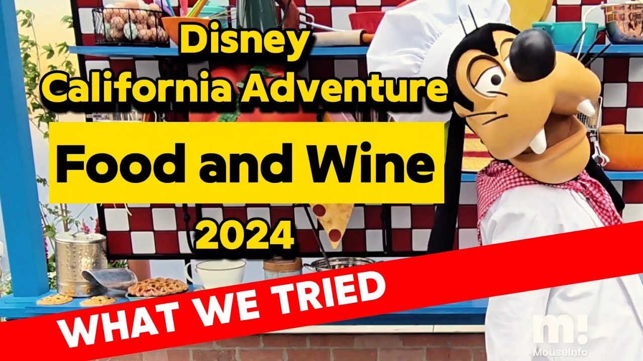 2024 Disney California Adventure Food and Wine, review of everything we tried!