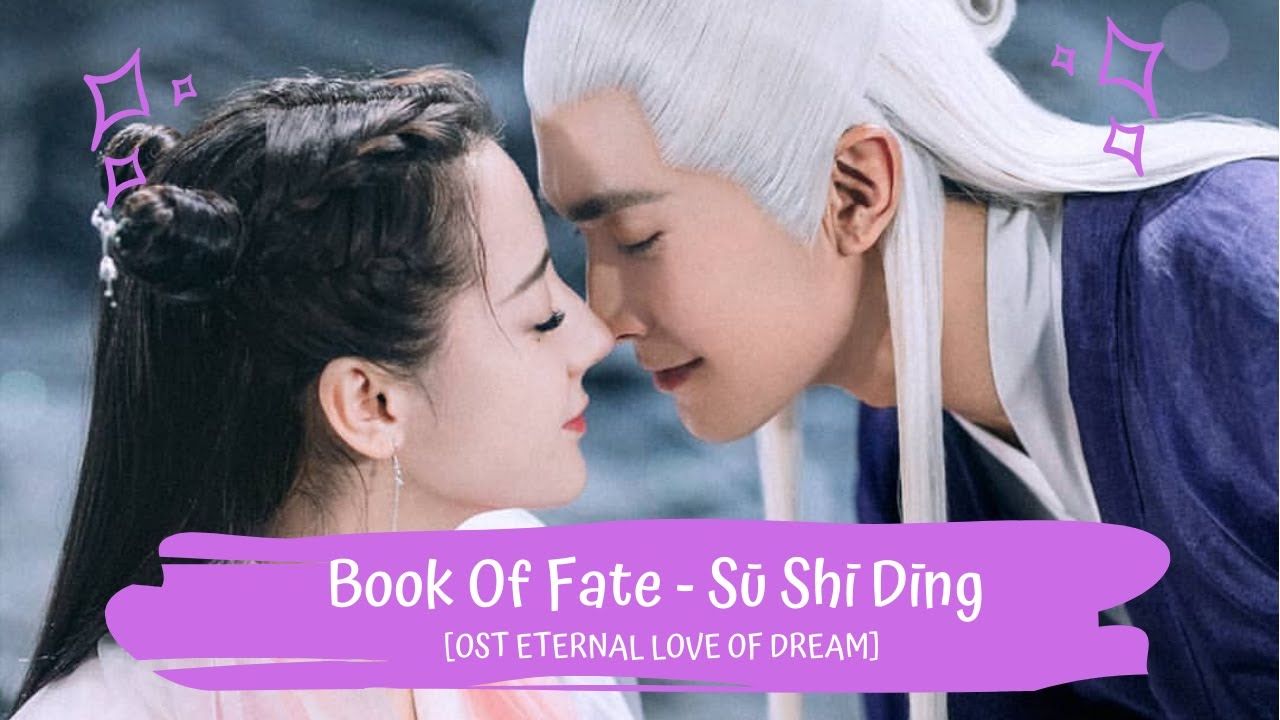 OST ETERNAL LOVE OF DREAM | SU SHI DING - BOOK OF FATE 緣字書 -蘇詩丁 [LYRICS HAN+PIN+ENG] 三生三世枕上书