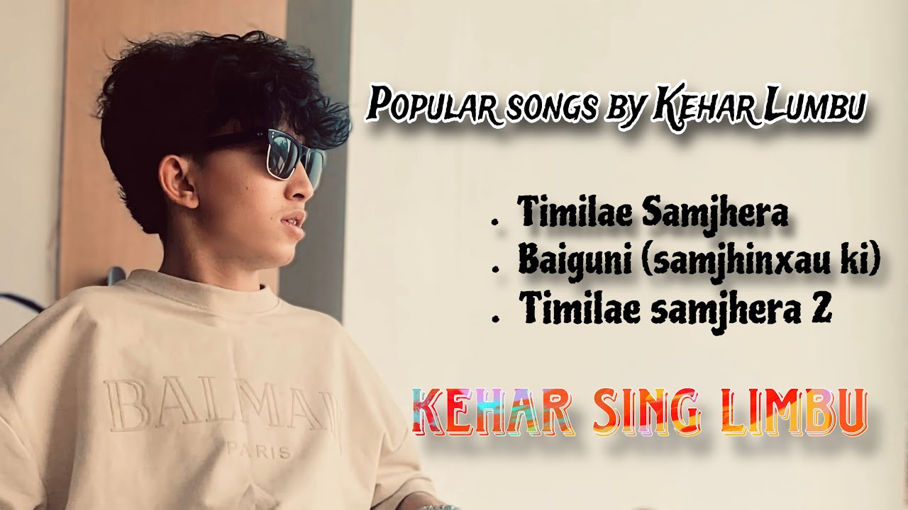 Kehar Limbu Songs Collection || Most Popular Songs By Kehar Sing Limbu 2025 || Nepali Songs 2081