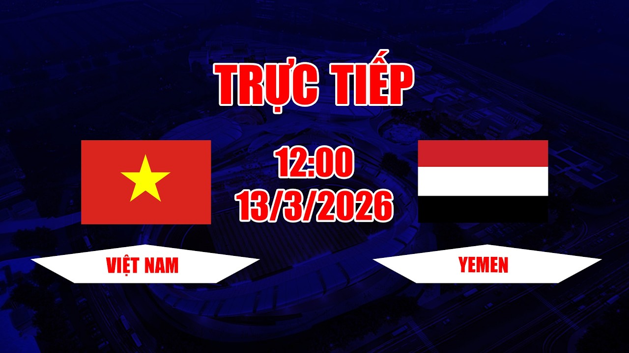 TRỰC TIẾP | Việt Nam - Yemen | Khi ông lớn Tây Á bại trận thảm hại