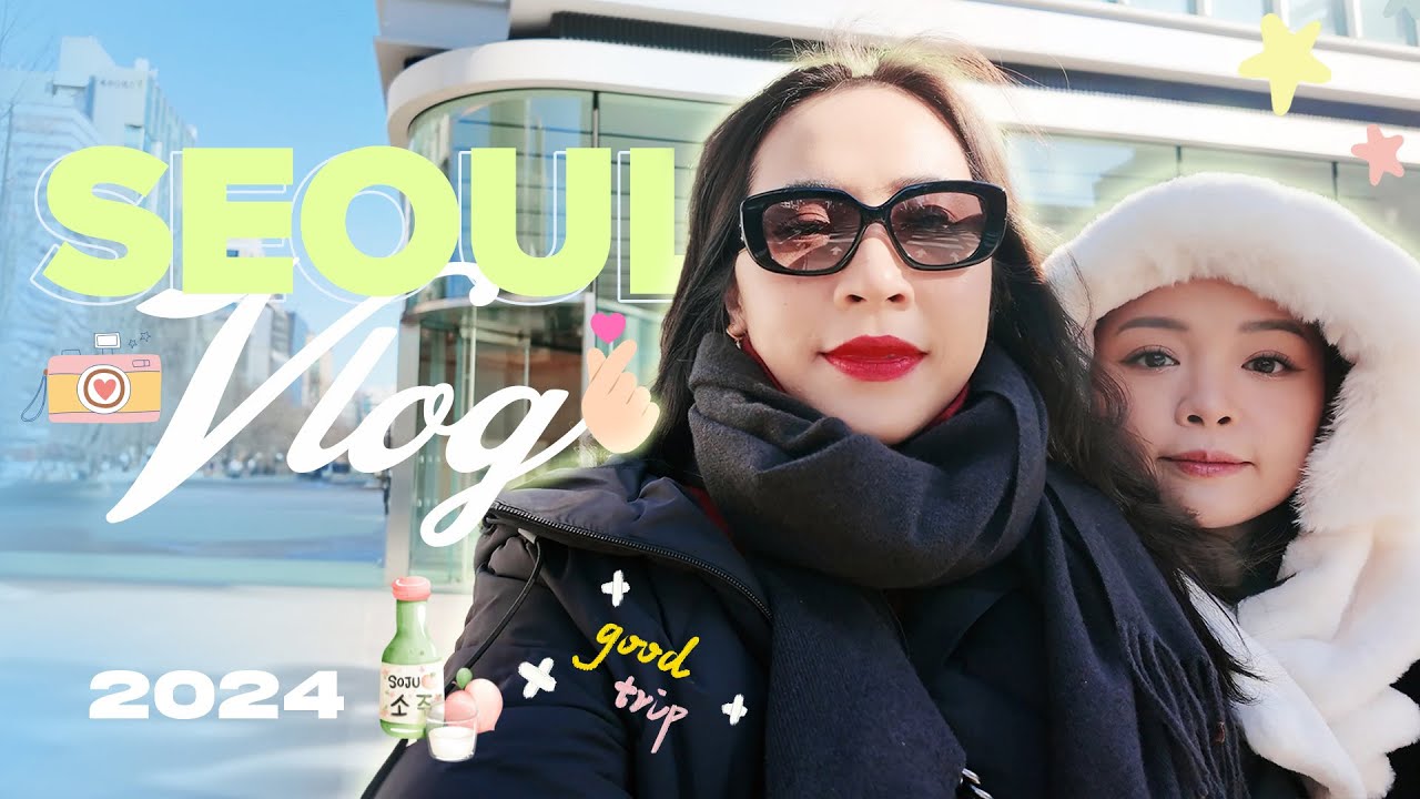Girls trip - Đi Seoul ngay mùa đông âm độ ♡Truc's stories♡