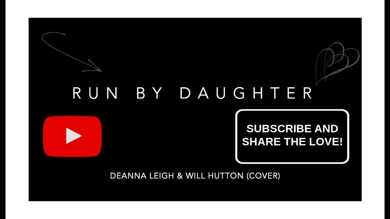 Run - Daughter | (Cover)