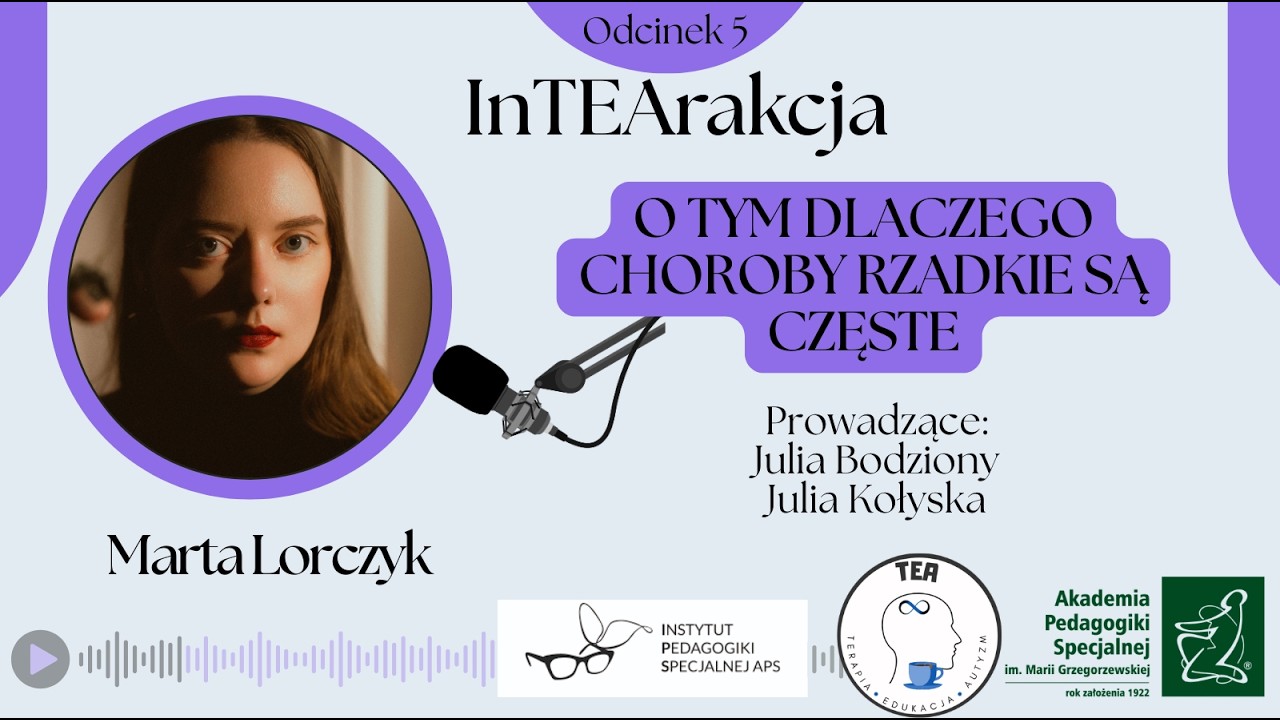 O tym dlaczego choroby rzadkie są częste - Marta Lorczyk