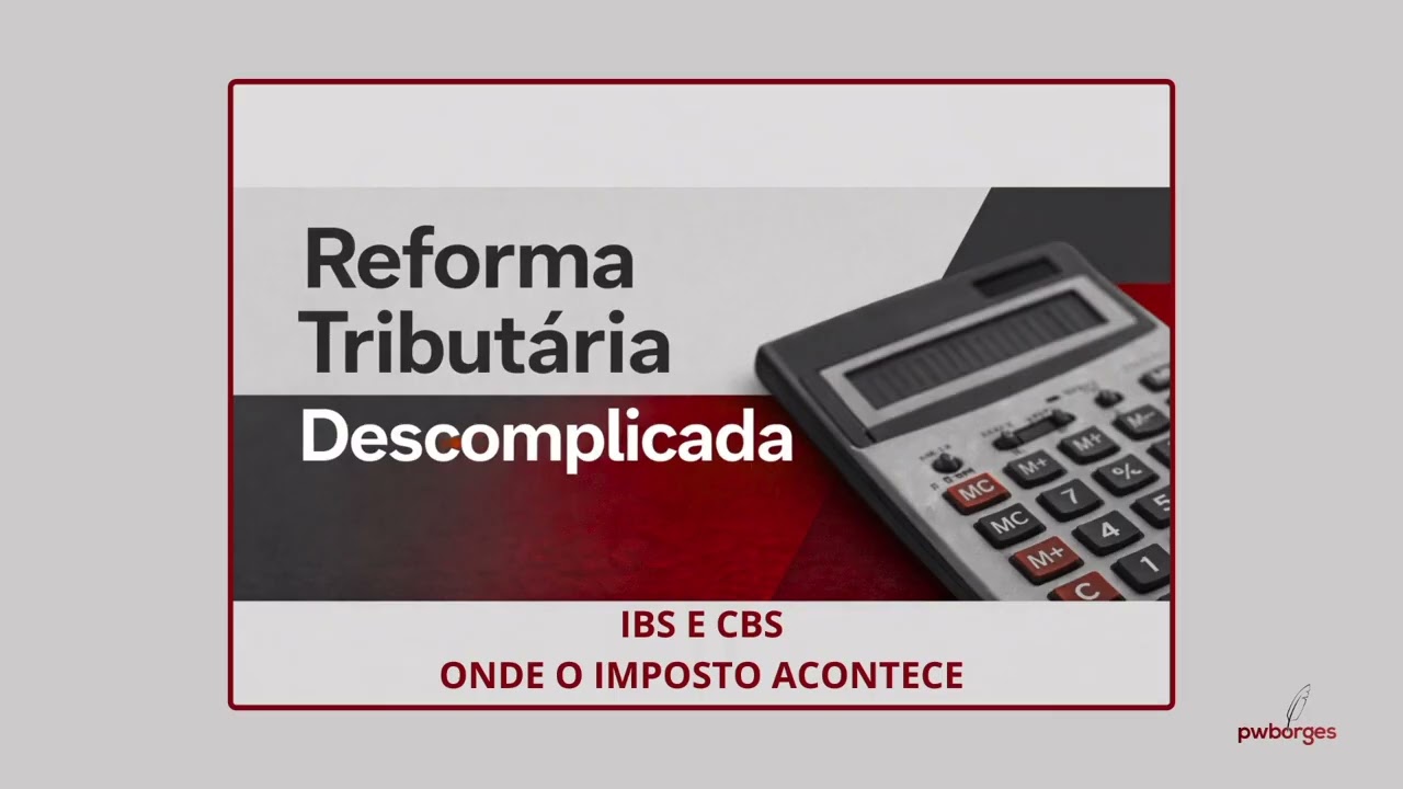ONDE O IBS E CBS SÃO COBRADOS? A REGRA QUE MUDA TUDO NA REFORMA TRIBUTÁRIA